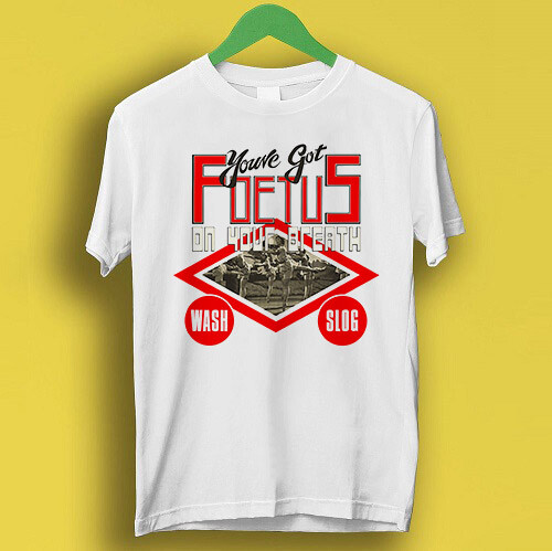 You got foetus your - you've, on